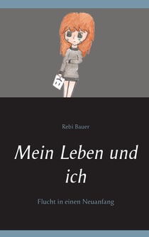 Mein Leben und ich - Flucht in einen Neuanfang