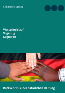 Wasserkreislauf  Vogelzug  Migration - Rückkehr zu einer natürlichen Haltung
