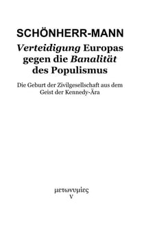 Verteidigung Europas gegen die Banalität des Populismus - Die Geburt der Zivilgesellschaft aus dem Geist der Kennedy-Ära
