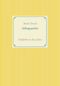 Selbstgespräche - Gedichte an das Leben