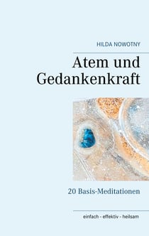 Atem und Gedankenkraft - 20 Basis-Meditationen
