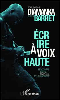 Écrire à voix haute - Rencontre entre un poète et un linguiste