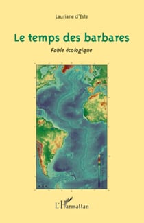 Le temps des barbares - Fable écologique