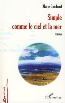 Simple comme le ciel et la mer - Roman
