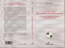La CFTC-CFDT et la formation permanente - Le passage de l'éducation permanente à la formation continue