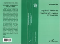 Esquisses morales - Pensées, réflexions et maximes