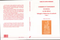Commerce et changement en Angola au XIXe siècle - Imbangala et Tshokweface à la modernité - Tome 1