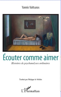 Ecouter comme aimer - Histoires de psychanalyses ordinaires