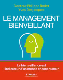 Le management bienveillant - La bienveillance est l'indicateur d'un monde encore humain