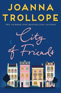 City of Friends - A Heartfelt Story of Female Friendship from the Number One Bestselling Author