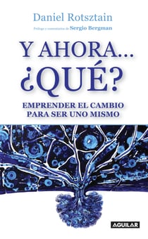 Y ahora... ¿Qué? - Emprender el cambio para ser uno mismo