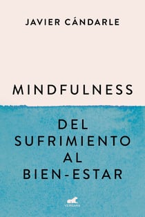 Mindfulness: del sufrimiento al bien-estar