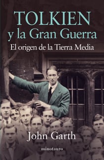Tolkien y la gran guerra - El origen de la Tierra Media