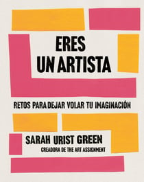 Eres un artista - Retos para despertar tu creatividad