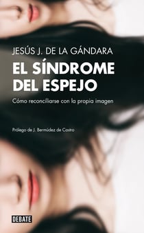 El síndrome del espejo - Cómo reconciliarse con la propia imagen