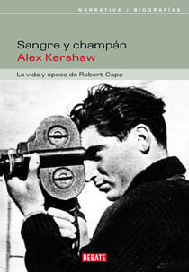 Sangre y champán - La vida y época de Robert Capa