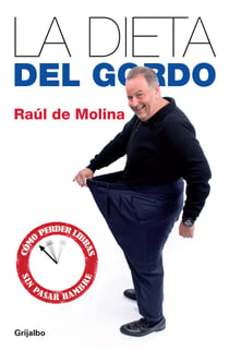 La dieta del gordo - Cómo perder libras sin pasar hambre