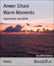 Warm Moments - expressive narrative