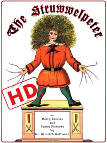 The Struwwelpeter or Merry Stories and Funny Pictures (HD) - Optimized for color digital readers (HD)
