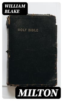 Milton - With the Original Illustrations by William Blake