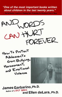 And Words Can Hurt Forever - How to Protect Adolescents from Bullying, Harassment, and Emotional Violence