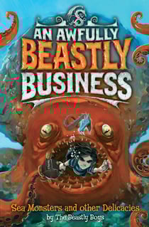 Sea Monsters and Other Delicacies - An Awfully Beastly Business Book Two