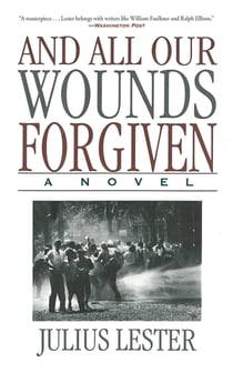 And All Our Wounds Forgiven - A Novel