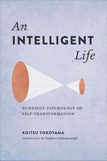 Intelligent Life - Buddhist Psychology of Self-Transformation