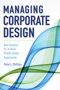 Managing Corporate Design - Best Practices for In-House Graphic Design Departments
