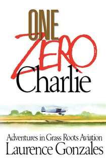 One Zero Charlie - Adventures in Grass Roots Aviation