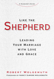 Like the Shepherd - Leading Your Marriage with Love and Grace