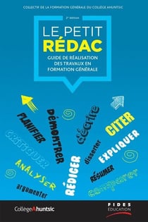 Le petit rédac - Guide de réalisation des travaux en formation générale