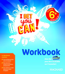 I Bet You Can! : I bet you can ! anglais - cycle 3 - 6e - workbook - nouveau programme (édition 2017)