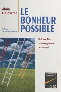 Le bonheur possible - Philosophie du changement personnel