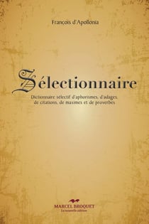 Sélectionnaire - Le mot sélectionnaire est formé par télescopage de sélections et dictionnaire, pour signifier "dictionnaire de sélections" ou "dictionnaire sélectif"