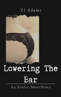 Lowering the Bar