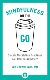 Mindfulness on the Go - Simple Meditation Practices You Can Do Anywhere
