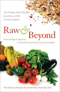 Raw and Beyond - How Omega-3 Nutrition Is Transforming the Raw Food Paradigm