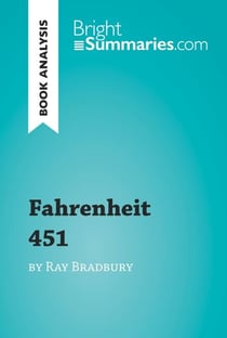 Fahrenheit 451 by Ray Bradbury (Book Analysis) - Detailed Summary, Analysis and Reading Guide
