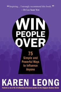 Win People Over: 75 Simple and Powerful Ways to Influence Anyone