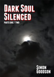 Dark Soul Silenced - Parts One & Two - Dark Soul Chronicles, #1