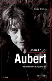 Jean-Louis Aubert de Téléphone à aujourd'hui
