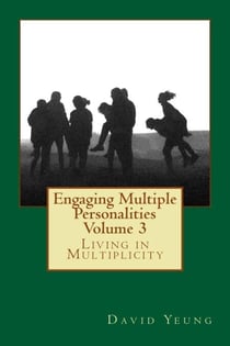 Engaging Multiple Personalities - Living in Multiplicity - Engaging Multiple Personalities