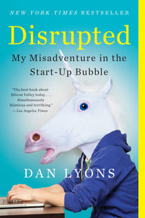 Disrupted - My Misadventure in the Start-Up Bubble