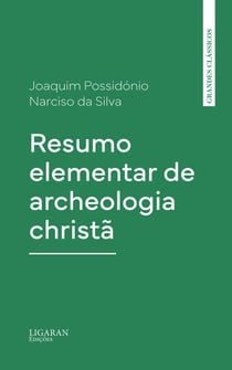 Resumo elementar de archeologia christã
