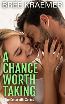 A Chance Worth Taking - A Cedarville Novel, #5