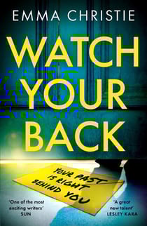 Watch Your Back - A pacy, gripping thriller with an unbelievable twist