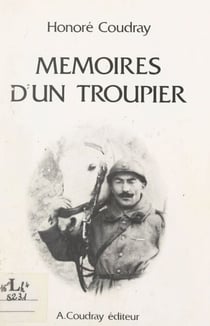 Guerre de 1914-1918, mémoires d'un troupier - Un cavalier du 9e Hussards chez les Chasseurs alpins du 11e B.C.A.