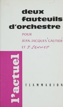 Deux fauteuils d'orchestre - Pour Jean-Jacques Gautier et J. Sennep