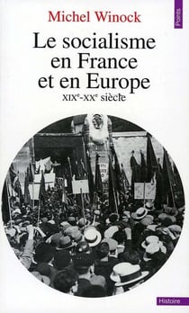 Le Socialisme en France et en Europe. (XIXe-XXe siècle) - (XIXe-XXe siècle)